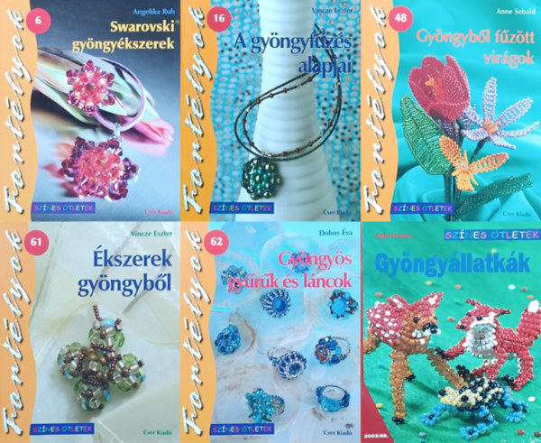 Angelika Ruh, Vincze Eszter, Anne Sebald, Dobos va, Anja Freese - 6 db knyv gyngyfzsrl: Swarovski gyngykszerek + A gyngyfzs alapjai + Gyngybl fztt virgok + kszerek gyngybl + Gyngys gyrk s lncok + Gyngyllatkk