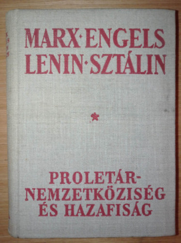 Marx-Engels-Lenin-Szt�lin - Prolet�r nemzetk�zis�g �s hazafis�g
