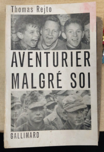 Thomas Rejto - Aventurier malgr� soi