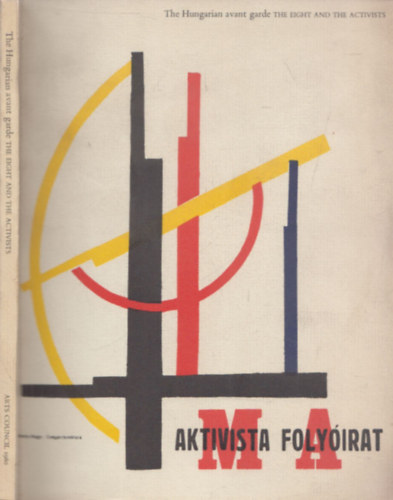 The Hungarian Avant Garde (The Eight and the Activists)- aktivista folyóirat