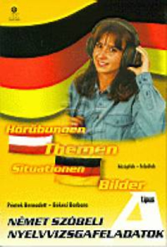 Pntek B.-Bksi B. - Nmet szbeli nyelvvizsgafeladatok (A tpus kzpfok-felsfok)