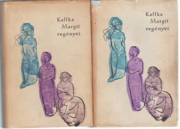 Kaffka Margit, Bodn�r Gy�rgy (szerk.) - Kaffka Margit reg�nyei I-II. k�tetben