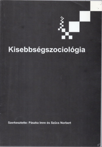Pszka Imre; Szcs Norbert (szerk.) - Kisebbsgszociolgia 1990-2002