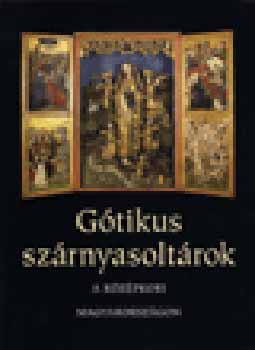 Török Gyöngyi - Gótikus szárnyasoltárok a középkori Magyarországon