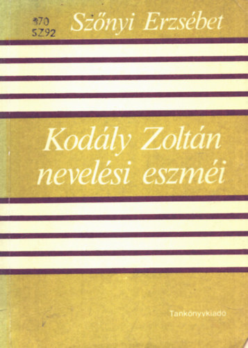 Szőnyi Erzsébet - Kodály Zoltán nevelési eszméi