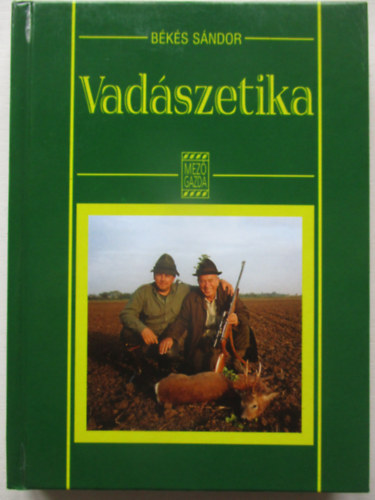 Békés Sándor - Vadászetika