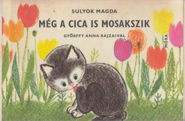 Sulyok Magda, Graf.: Gy�rffy Anna - M�g a cica is mosakszik