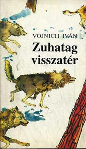 Vojnich Iv�n - Zuhatag visszat�r