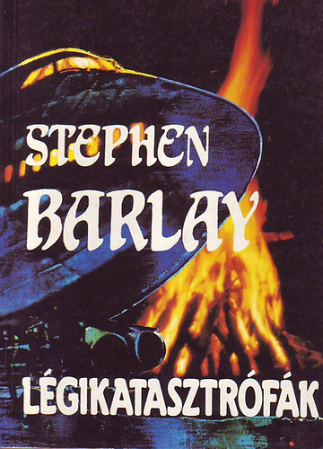 Stephen Barlay - Légikatasztrófák II.