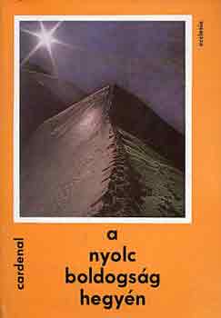Ernesto Cardenal - A nyolc boldogsg hegyn