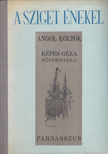 Képes Géza (ford.) - A sziget énekel (Angol költők)