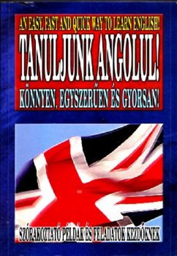 Holl Krisztina - Tanuljunk angolul! Knnyen, egyszeren s gyorsan!