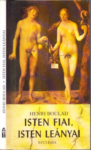 Henri Boulad - Isten fiai, Isten lenyai