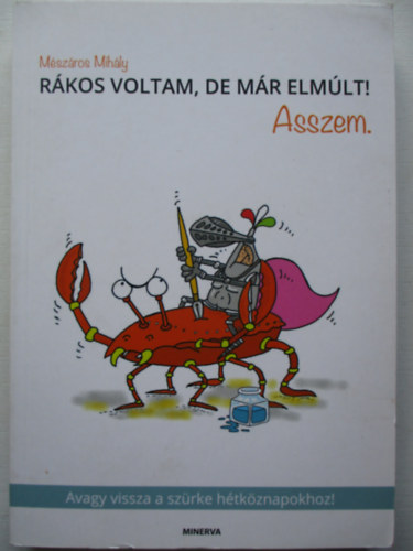 Mszros Mihly - Rkos voltam, de mr elmlt! Asszem.