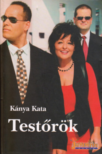 Kánya Kata - Testőrök