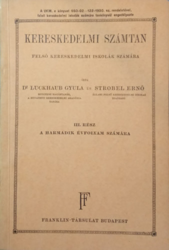 Dr. Luckhaub Gyula, Strobel Ern - Kereskedelmi szmtan fels kereskedelmi iskolk szmra III. rsz (a harmadik vfolyam szmra)