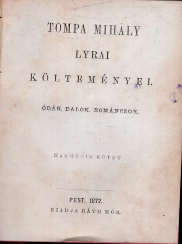 Tompa Mihály - Ódák , dalok, románczok- Tompa Mihály lyrai költeményei