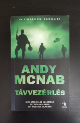 Andy McNab - Tvvezrls - Nick Stone 1. (Nick Stone els kldetse. Egy mocskos mel, egy mocskos vilgban)