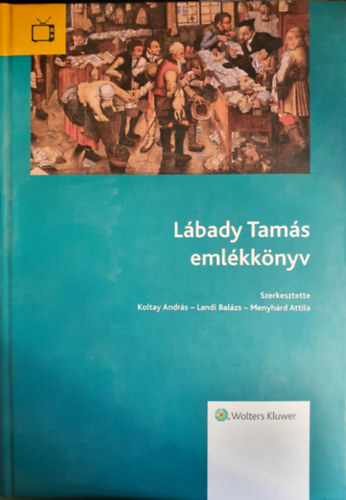 Koltay Andrs, Landi Balzs, Menyhrd Attila - Lbady Tams emlkknyv