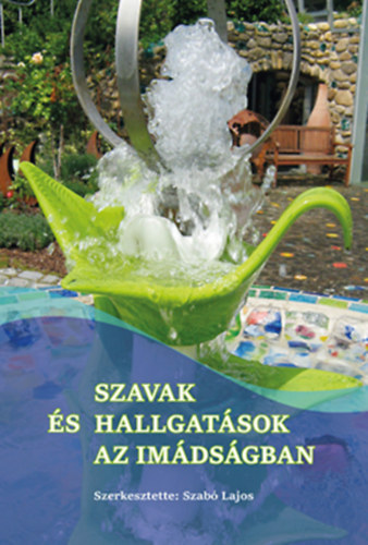 Szab Lajos (szerk.) - Szavak s hallgatsok az imdsgban