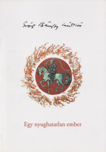 Szebeni Zsuzsa (szerk.) - Egy nyughatatlan ember (Bnffy Mikls, Ben Myll, Kisbn Mikls vndorkillts katalgusa)