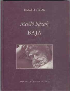 B�n�ti Tibor - Mes�l� h�zak - Baja