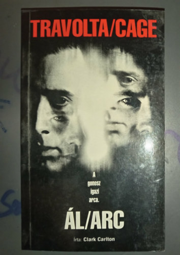 Clark Carlton - Ál/Arc - A gonosz igazi arca (Mike Werb és Michael Colleary forgatókönyve alapján)