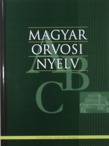 B�sze P�ter (szerk.) - Magyar orvosi nyelv IX.�vf.1.2.sz; X.�vf.2.sz.;XI.�vf.2.sz.;XII.�vf.1.2.sz.(6db)