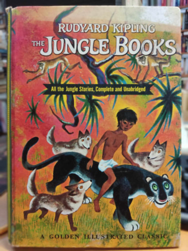Rudyard Kipling, Tibor Gergely - The Jungle Books - All the Jungle Stories, Complete and Unabridged (A Golden Illustrated Classic)