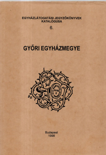 Sznt-Zombori (szerk) - Egyhzltogatsi jegyzknyvek katalgusa 6. Gyri Egyhzmegye