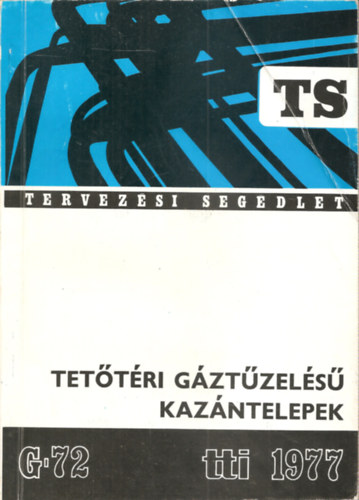 Tettri gztzels kazntelepek - Tervezsi segdlet (TS-G 72)