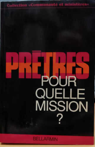 Monseigneur Lionel Gendron, P.S.S. - Des pretres , pour quelle mission ? (Papok, milyen kldetsre?)