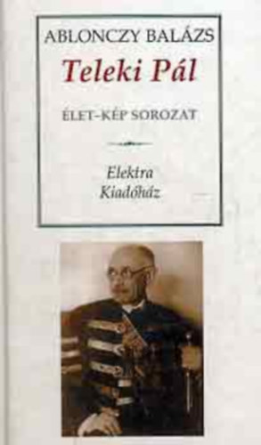 Ablonczy Balzs - Teleki Pl (let-Kp sorozat)