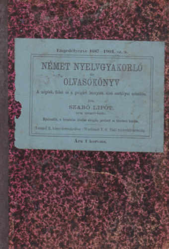 Szabó Lipót - Német nyelvgyakorló és olvasókönyv a népisk. felső és a polgári leányisk. alsó osztályai számára.