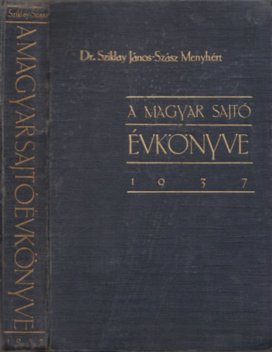 Dr. Sziklay J.-Szász M. - A magyar sajtó évkönyve 1937