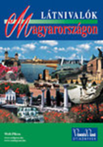 Pálfy Katalin (főszerk.) - Látnivalók Magyarországon (Vendégváró Útikönyvek)