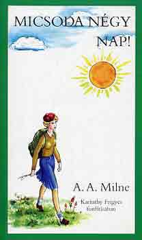A. A. Milne - Micsoda ngy nap!