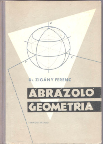 Dr. Zigány Ferenc - Ábrázoló geometria