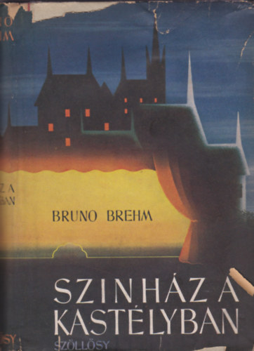 Bruno Brehm - Sznhz a kastlyban