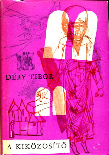 D�ry Tibor - A kik�z�s�t�