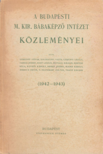 Több szerző - A budapesti M. Kir. Bábaképző Intézet közleményei 1942-1943