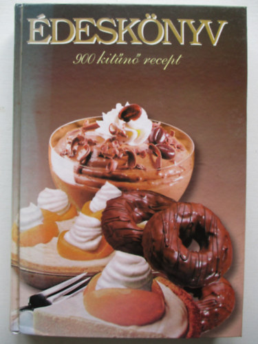 CS. Szabó Mária - Édeskönyv - 900 kitűnő recept