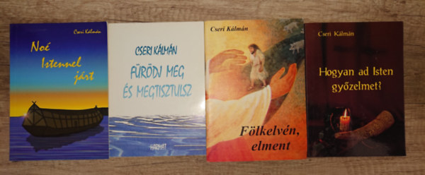 Cseri Kálmán - Cseri Kálmán 4 könyve: Hogyan ad Isten győzelmet?, Fölkelvén, elment, Fürödj meg és megtisztulsz, Noé Istennel járt