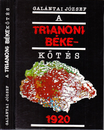 Galntai Jzsef - A Trianoni bkekts 1920. (A prizsi meghvstl a ratifiklsig)- trkppel