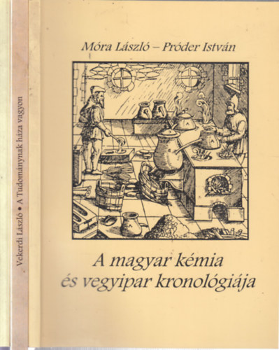 Mra Lszl-Prder Istvn, Vekerdi Lszl, Csky Gbor - 3 db. Magyar Tudomnytrtneti Szemle Knyvtra (A magyar kmia s vegyipar kronolgija + A Tudomnynak hza vagyon + A fldtudomnyok honi trtnetbl)