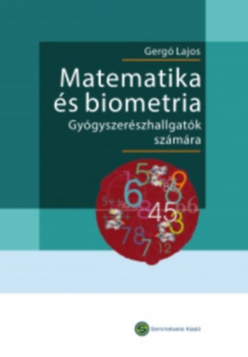 Gergó Lajos - Matematika és biometria - Gyógyszerészhallgatók számára