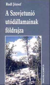 Rudl Jzsef - A Szovjetuni utdllamainak fldrajza
