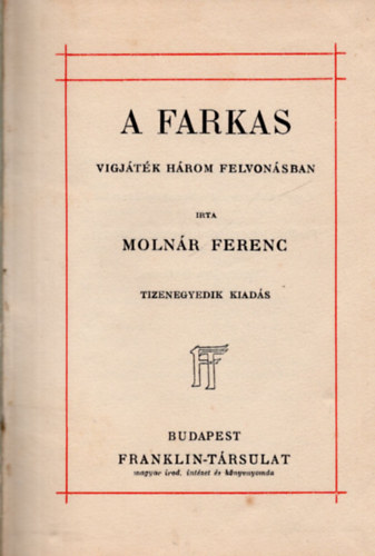 Molnár Ferenc - A farkas. Vígjáték három felvonásban