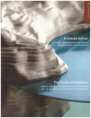 Lugossy Mria - A ltezs formi (The Forms of Existence)