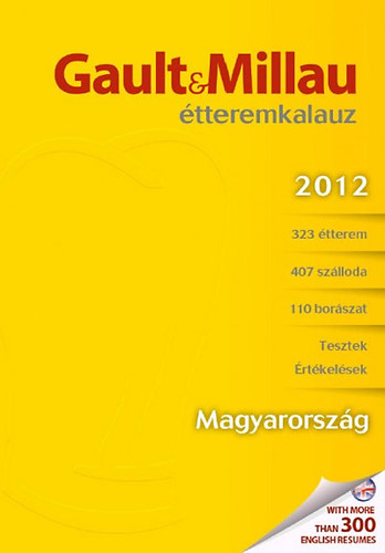 Molnr B. Tams (szerk.) - Gault&Millau Magyarorszg tteremkalauz 2012